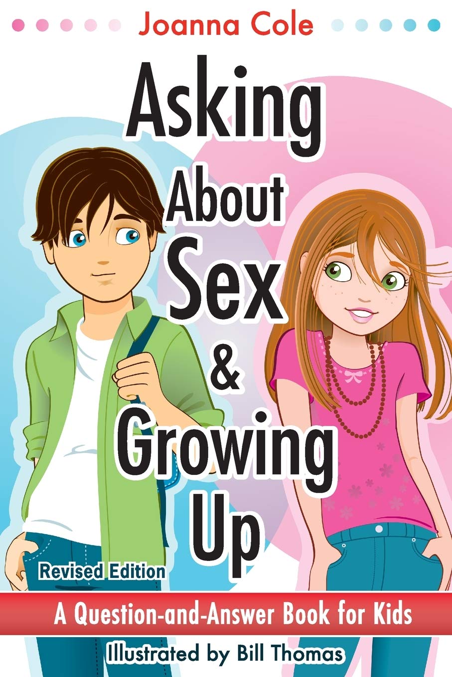 Asking about Sex & Growing Up: A Question-And-Answer Book for Kids